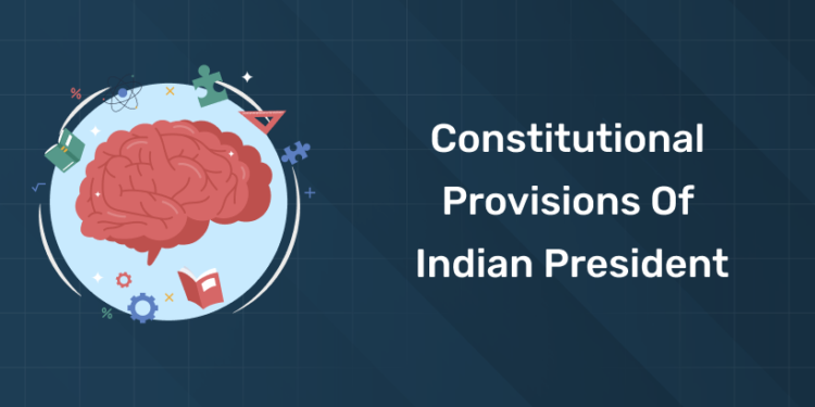 Constitutional- Provisions-of- Indian-President